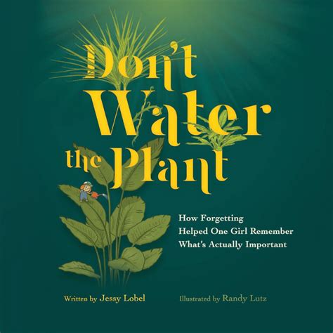 Dont Water The Plant How Forgetting Helped One Girl Remember Whats