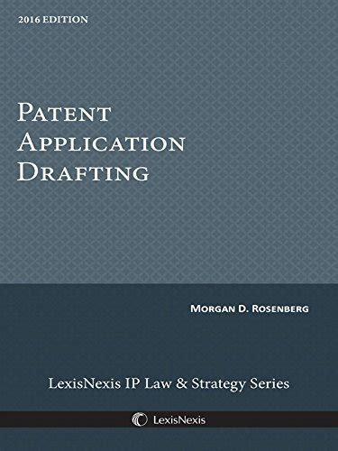 Patent Application Drafting By Morgan D Rosenberg Goodreads