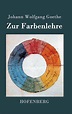 Zur Farbenlehre by Johann Wolfgang Goethe (German) Hardcover Book Free ...