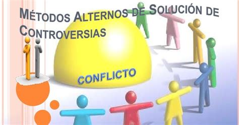 Habilidades De NegociaciÓn Y Manejo De Conflictos MÉtodos Alternativos