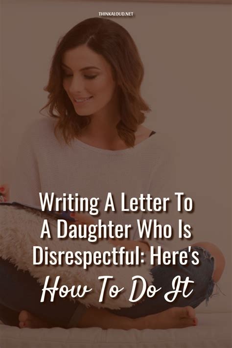 Writing A Letter To A Daughter Who Is Disrespectful Heres How To Do