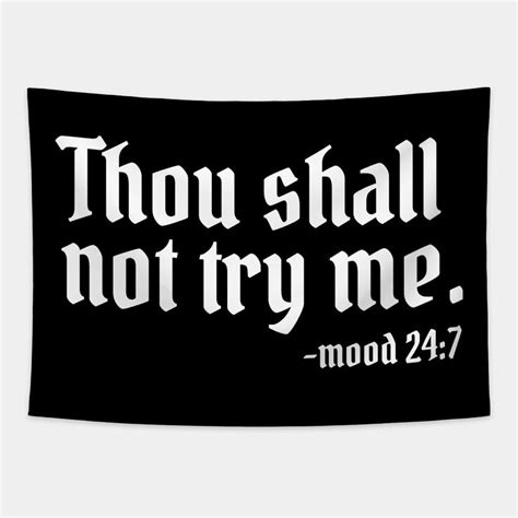 Thou Shall Not Try Me Mood 24 7 Tapestry Thou Shall Not Try Me In