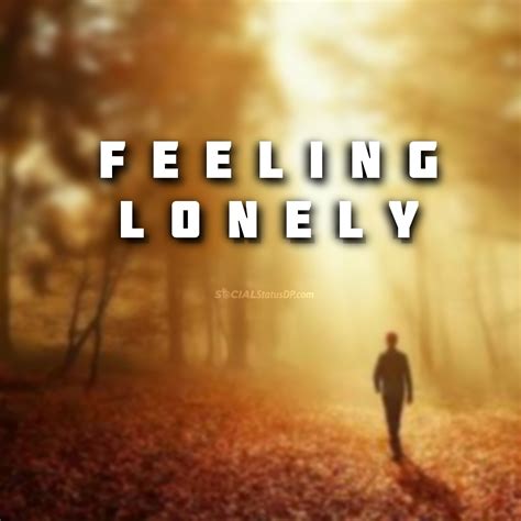 101 Best Whatsapp Lonely Status Alone Quotes Loneliness Quotes