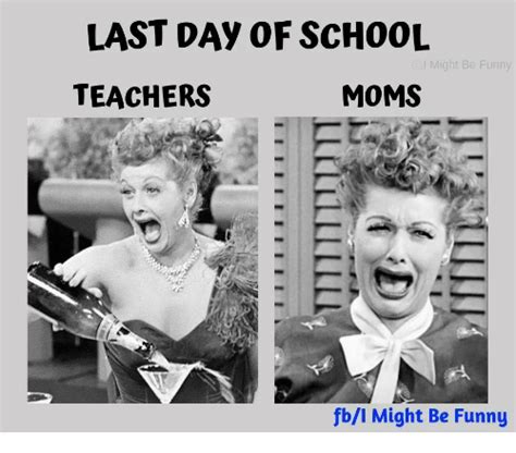 Last Day Of School L Might Be Funny Teachers Moms Fbi Might Be Funny