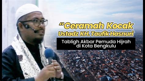 Ceramah Ustad Taufik Hasnuri Lakaran