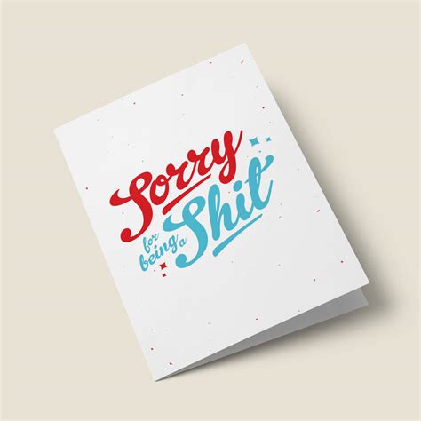 Sorry For Being A Shit Sorry Card By Joyful Joyful