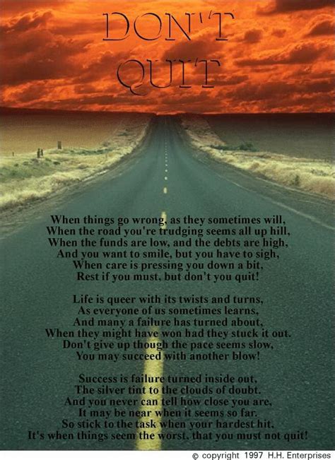 Dont Quit When Things Go Wrong As They Sometimes Will When The Road
