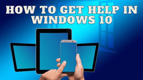 How To Get Help In Windows 10 Easy Ways To Get Help Marketedly