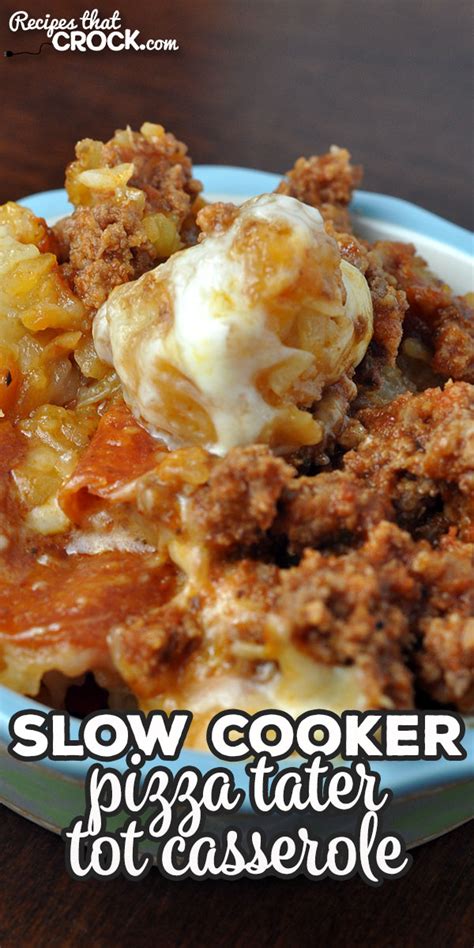 How to make tater tot casserole. Slow Cooker Pizza Tater Tot Casserole - Recipes That Crock!