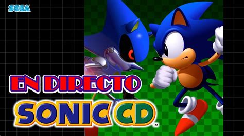 Sonic Cd En Directo Probando El Nuevo Internet Youtube