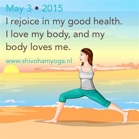 I Rejoice In My Good Health I Love My Body And My Body Loves Me • Shivohamyoga Nl