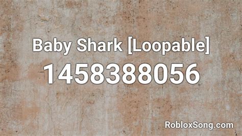 Baby Shark Loopable Roblox Id Roblox Music Codes