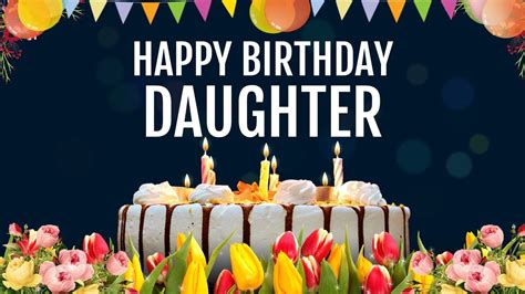 Top 100 Happy Birthday Wishes For Daughter Birthday