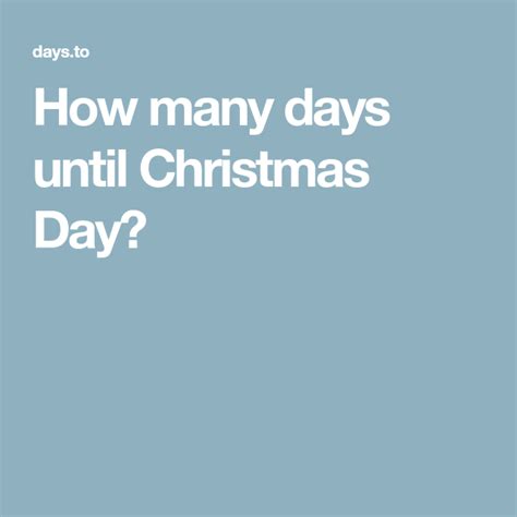 How Many Days Until Christmas Day Days Until Christmas How Many