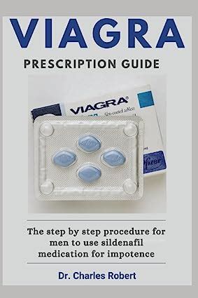 Viagra Prescription Guide The Step By Step Procedure For Men To Use