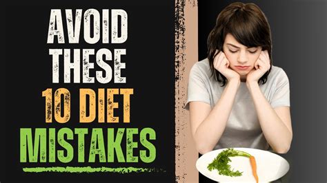 10 Diet Mistakes To Avoid For Better Health And Weight Loss Youtube