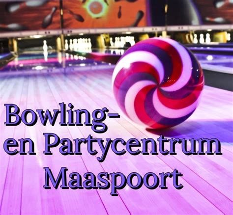 Zaterdag Oktober Uur Bowlen Na Borrelen Bij De Maaspoort