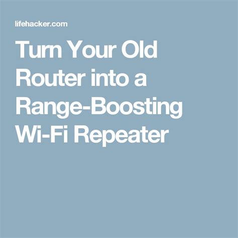 The Words Turn Your Old Router Into A Range Booster Wifi Repeater