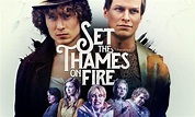Set the Thames on Fire - Where to Watch and Stream Online ...