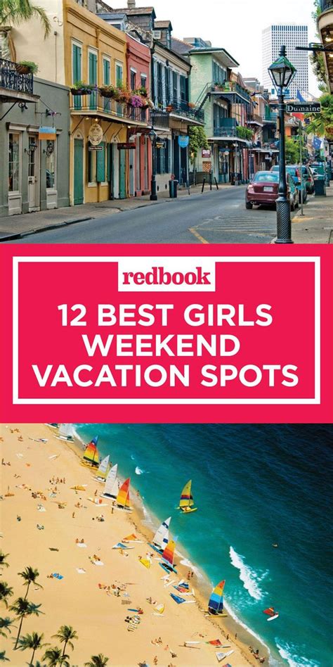 15 Of The Best Getaways For A Girls Weekend Girls Trip Destinations