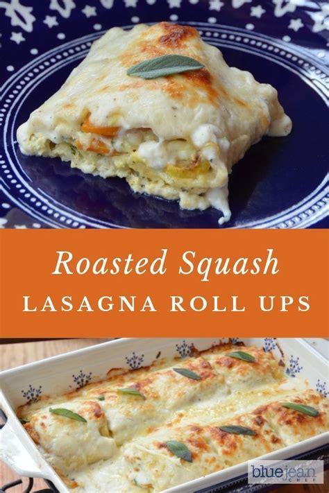 Roasted Squash Lasagna Roll Ups Blue Jean Chef Meredith Laurence