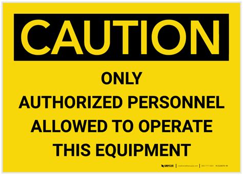 Caution Only Authorized Personnel Allowed To Operate This Equipment