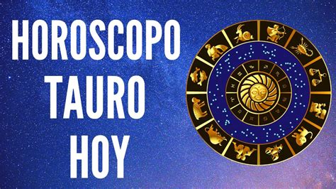 Horoscopo Tauro Hoy Sabado 1 De Febrero 2020 Youtube