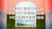 Tame Impala - Posthumous Forgiveness (lyrics) - YouTube