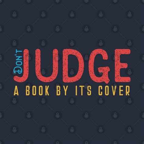 Don T Judge A Book By Its Cover Quotes T Shirt Teepublic