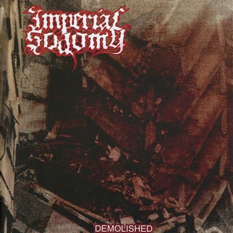 Imperial Sodomy Demolished Cd Label No Remorse Records
