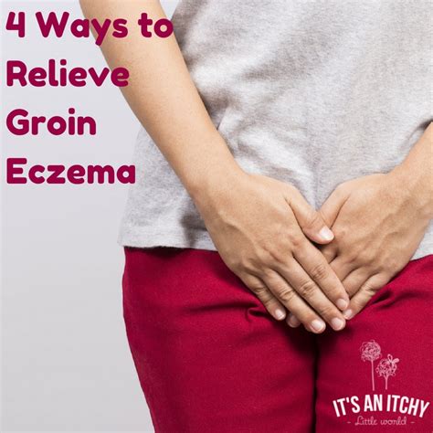 4 Ways To Relieve Groin Eczema Its An Itchy Little World