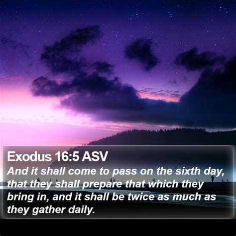 Exodus 165 Asv And It Shall Come To Pass On The Sixth Day That