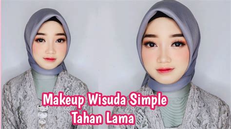 Tutorial Makeup Wisuda Simple Tahan Lama Youtube