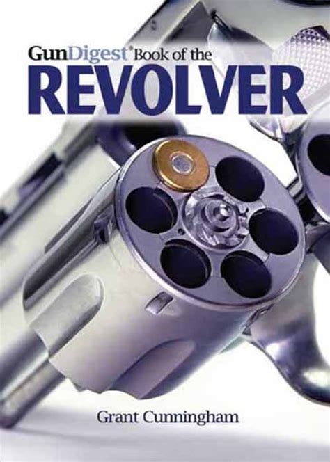 Gundigest Book Of The Revolver De Grant Cunningham Anglais