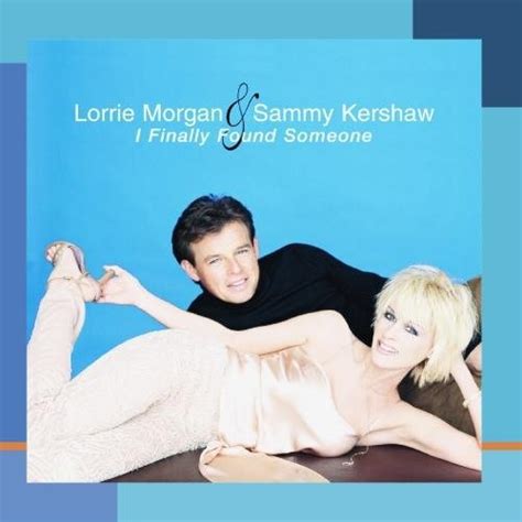 I Finally Found Someone Lorrie Morgan Songs Reviews Credits