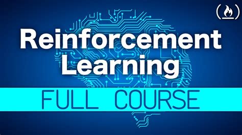 Reinforcement Learning Course Full Machine Learning Tutorial Youtube