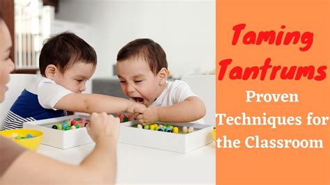 Taming Tantrums Proven Techniques For The Classroom Youtube