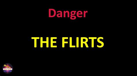 the flirts danger lyrics version youtube