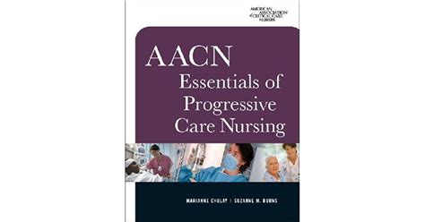 Aacn Essentials Of Progressive Care Nursing By Marianne Chulay