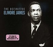 Elmore James - The Definitive Elmore James (2009, CD) | Discogs