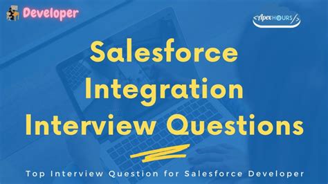 Salesforce Integration Interview Questions Apex Hours
