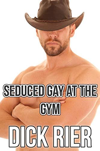 Seduced Gay At The Gym Kindle Edition By Rier Dick Literature