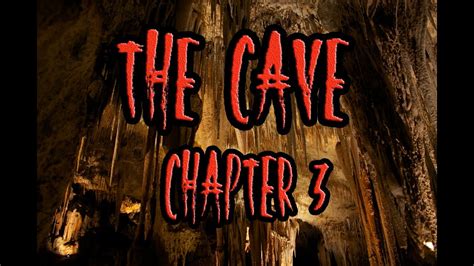 The Cave Creepypasta Chapter 3 Youtube