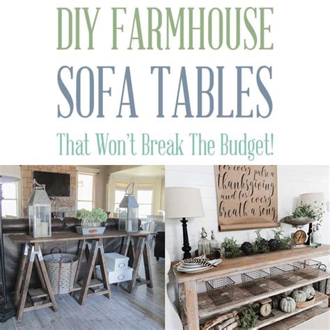 Diy Farmhouse Sofa Tables That Wont Break The Budget The Cottage Market