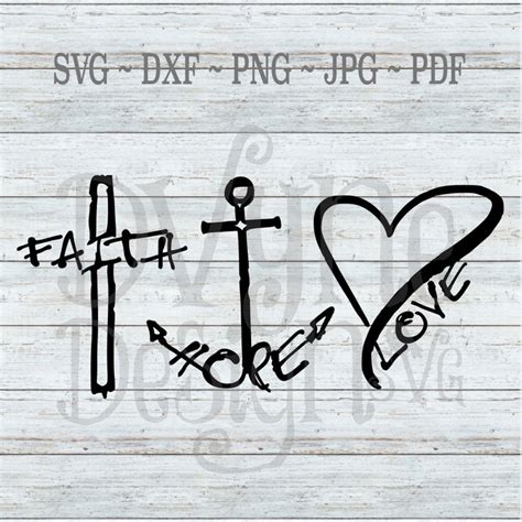 Faith Hope Love Svg Cross Anchor And Heart Digital Cut File Etsy