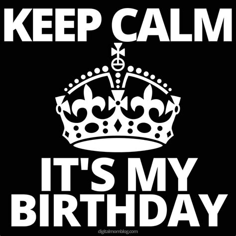 Dont Keep Calm Its My Birthday Month