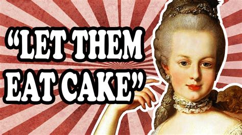 The Truth About Marie Antoinette And Let Them Eat Cake Youtube