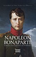 Napoleon Bonaparte. Eindrücke eines Zeitgenossen mit 18 Bildnissen ...