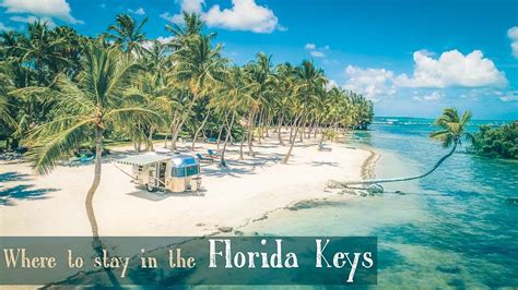 Where To Stay In Florida Keys 2020 Best Islands For Couples Families
