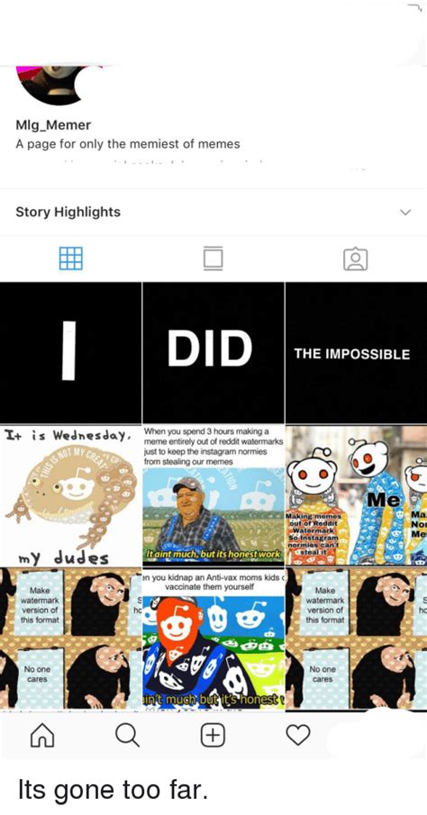 mig memer a page for only the memiest of memes story highlights did the impossible when you